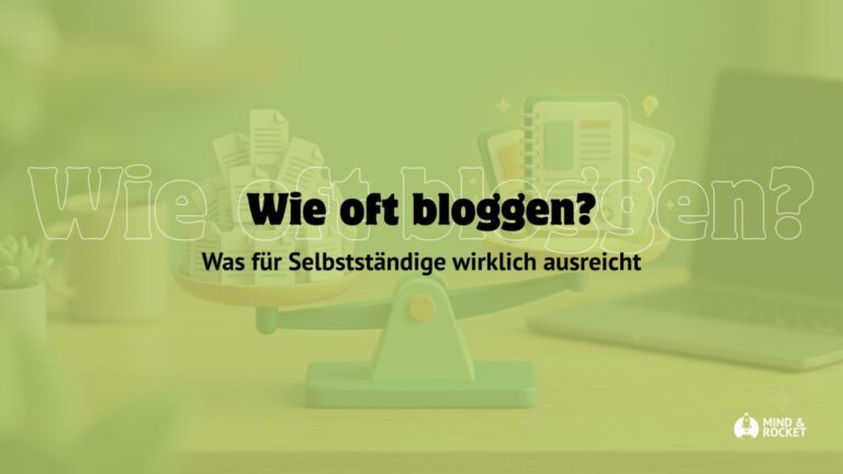 Wie oft bloggen Was für Selbstständige ausreicht Beitragsbild